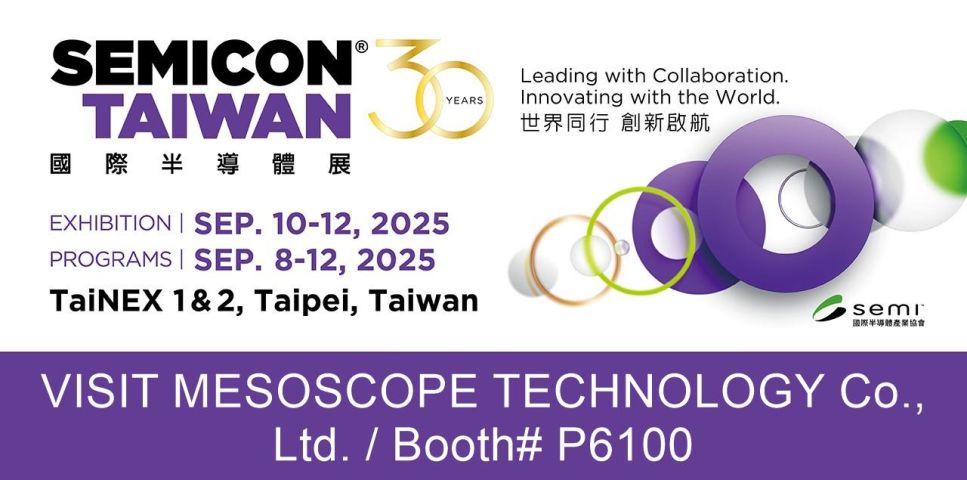 2025 SEMICON Taiwan Taipei Nangang Exhibition Center, Hall 2, 1st Floor Booth #P6100